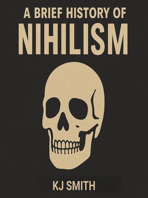 cover image of A Brief History of Nihilism